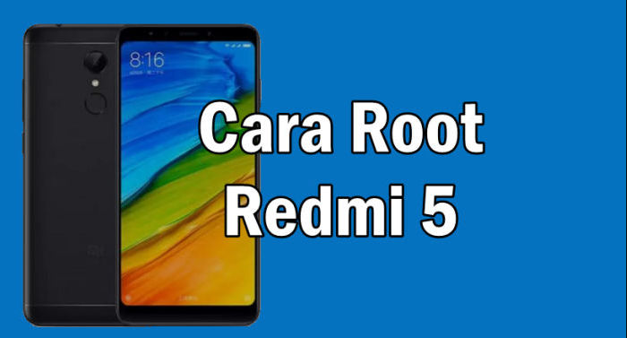 Cara Root Redmi 5